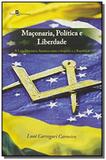 Maconaria, politica e liberdade: a loja maconica a - Paco editorial