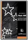 Macromedia flash mx: efeitos magicos - acompanha c - Ciencia moderna