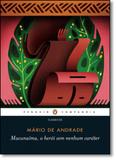 Macunaíma: O Herói sem Nenhum Caráter - Coleção Clássicos - Penguin books - grupo cia das letras