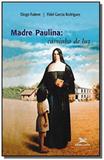 Madre Paulina - Caminho de luz