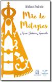 Mãe de Milagres - Cancao nova
