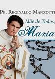 Mãe de todos, maria - pe. reginaldo manzotti - Armazem