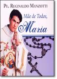 Mãe de Todos, Maria - Petra - grupo ediouro