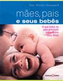 Mães, Pais e Seus Bebês. O Que Todos Os Pais Precisam Saber - Marco zero