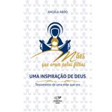 Maes Que Oram Pelos Filhos - Uma Inspiracao De Deus - Cancao Nova - Fundacao joao paulo ii