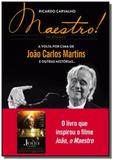 Maestro!: a volta por cima de joao carlos martins - Autentica