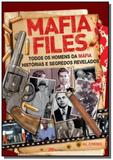 Mafia Files: Todos os Homens da Máfia Histórias e Segredos Revelados - Mbooks
