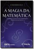 MAGIA DA MATEMATICA ATIVIDADES INVESTIGATIVAS, CURIOSIDADES E HISTORIAS DA MATEMATICA, A - 4a ED - Cim - ciencia moderna