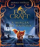 Magia Da Raposa, A - Vol 01 - Rocco jovens leitores
