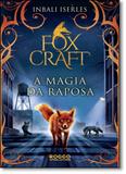 Magia da Raposa, A - Vol.1 - Trilogia Foxcraft - Rocco