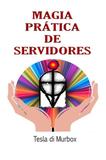 Magia Prática de Servidores - Tesla di murbox