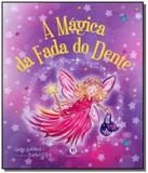 Magica da fada do dente, a - Ciranda cultural