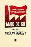 Maio de 68: Explicado a Nicolas Sarkozy - Explicado a Nicolas Sarkozy