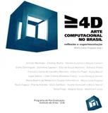 maior e Igual A 4D Arte Computacional No Brasil - Reflexão e Experimentação (Inclui Dvd) - Unb
