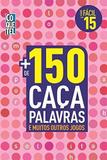 Mais de 150 caça palavras e muitos outros jogos - Nível fácil - Livro 15