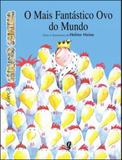 Mais fantastico ovo do mundo, o - Global editora