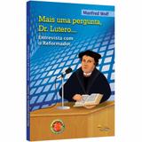 Mais uma Pergunta, Dr. Lutero... - Manfred Wolf - Sinodal