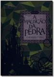 Maldição da Pedra, A - Cia das letras
