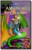 Maldicao do cavaleiro, a - colecao fantasia de bol