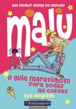 Malu - O Guia Maravilhoso Para Todas As Coisas