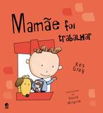 Mamãe foi trabalhar