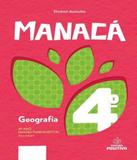 Manaca - Geografia - 4 Ano - Ef I - Positivo - didatico