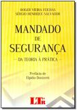 Mandado De Seguranca-da Teoria a Pratica -01Ed /14 - Ltr editora