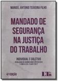 Mandado de seguranca na justica trabalho -04ed/17 - Ltr