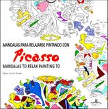 Mandalas Para Relajarse Pintando Con Picasso / Mandalas To Relax Painting To Picasso - Ilus books
