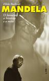 Mandela: o homem, a história e o mito