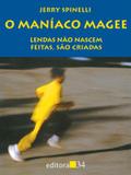 Maniaco magee, o - Editora 34