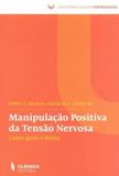 Manipulação Positiva da Tensão Nervosa-Como Gerir O Stress (Sociopsicologia Empresarial) - Clássica