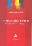 Manual Anti-Tiranos - Retórica, Poder e Literatura - Livraria do advogado