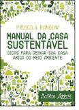 Manual da Casa Sustentável: Dicas Para Deixar sua Casa Amiga do Meio Ambiente - Appris