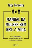 Manual da Mulher bem resolvida