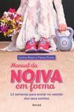 Manual da Noiva Em Forma - Benvirá
