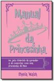 Manual da princesinha: um jeito divertido de apren - Thomas nelson