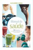 Manual da saúde - 150 perguntas e respostas sobre exercício e vida saudável