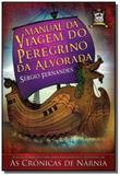 Manual da viagem do peregrino da alvorada - Scortecci