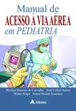 Manual de Acesso à via Aérea em Pediatria - Atheneu