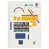 Manual de audiologia pediátrica 1ª EDIÇÃO - Editora manole