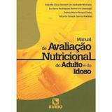 Manual De Avaliação Nutricional Do Adulto E Do Idoso - Rubio
