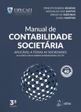 Manual de Contabilidade Societária - Aplicável a Todas as Sociedades de Acordo com as Normas Internacionais e do CPC