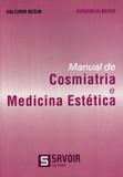 Manual de cosmiatria e medicina estetica - Savoir