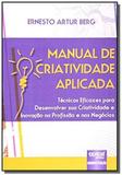 Manual de criatividade aplicada tecnicas eficazes - Jurua