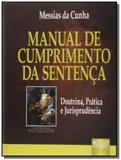 Manual de cumprimento da sentenca - doutrina, pratica e jurisprudencia - Jurua