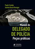 Manual de Delegado de Polícia - Peças Práticas - Juspodivm