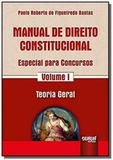 Manual de Direito Constitucional - Especial para Concursos - Volume I - Teoria Geral - Jurua