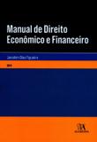 Manual de Direito Econômico e Financeiro - Col. Manuais Universitários - Almedina