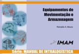 MANUAL DE INTRALOGISTICA VOL. 4 - EQUIPAMENTOS DE MOVIMENTACAO E ARMAZENAGEM - 8ª ED - Imam